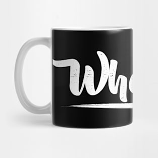 Whatever Sarcasm Funny Meme Mug